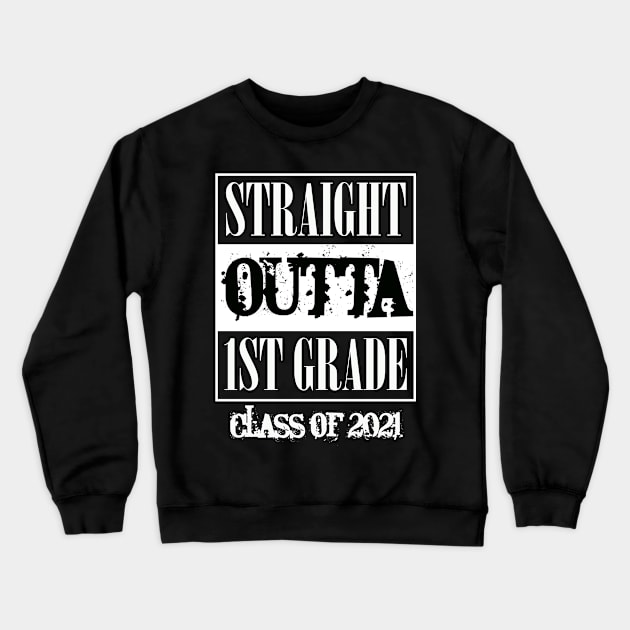 Straight outta 1st Grade class of 2021 Crewneck Sweatshirt by sevalyilmazardal